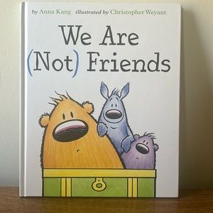 We Are (Not) Friends children’s book. By Anna Kang
